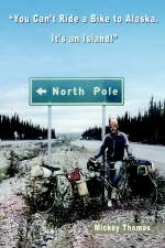 You Can't Ride a Bike to Alaska. It's an Island! - Mickey Thomas