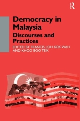 Democracy in Malaysia - Khoo Boo Teik Khoo, Francis Loh
