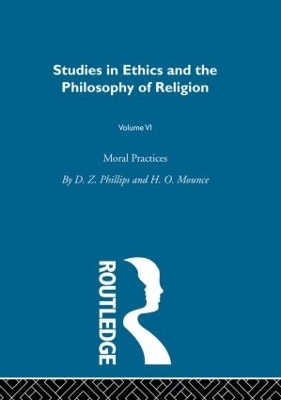 Moral Practices Vol 6 - D.Z. Phillips, H.O. Mounce