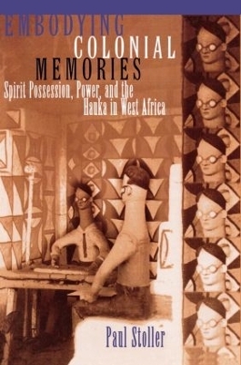 Embodying Colonial Memories - Paul Stoller