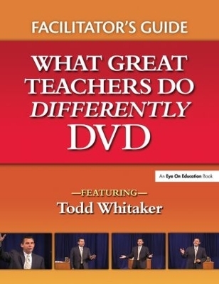What Great Teachers Do Differently Facilitator's Guide - Todd Whitaker