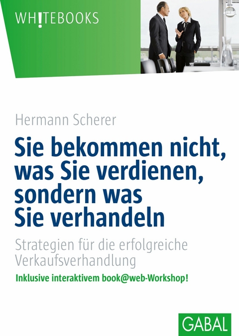 Sie bekommen nicht, was Sie verdienen, sondern was Sie verhandeln -  Hermann Scherer