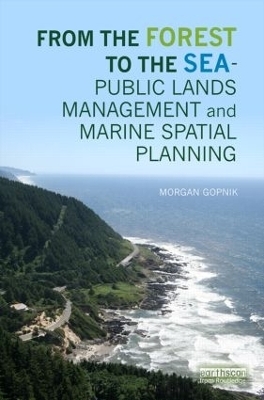 From the Forest to the Sea &ndash; Public Lands Management and Marine Spatial Planning - Morgan Gopnik
