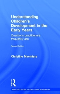 Understanding Children&rsquo;s Development in the Early Years - Christine Macintyre