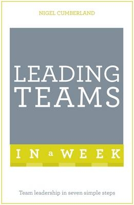 Leading Teams In A Week -  Nigel Cumberland