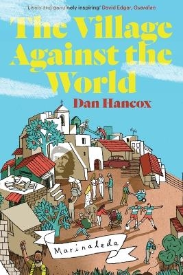 The Village Against the World - Dan Hancox