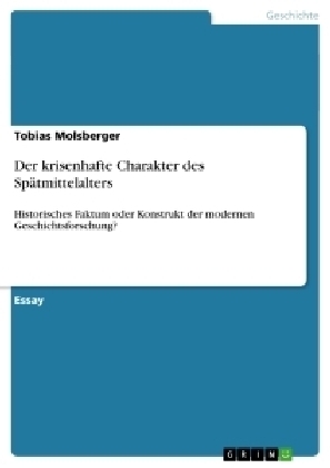 Der krisenhafte Charakter des Sp&Atilde;&curren;tmittelalters - Tobias Molsberger
