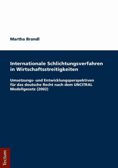 Internationale Schlichtungsverfahren in Wirtschaftsstreitigkeiten - Martha Brandl