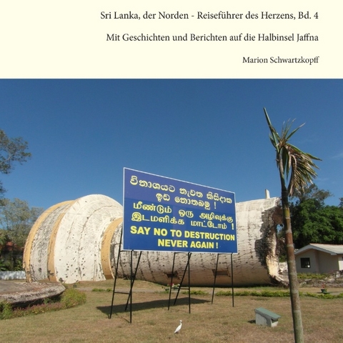 Sri Lanka, der Norden - Reisef&uuml;hrer des Herzens, Bd. 4 - Marion Schwartzkopff