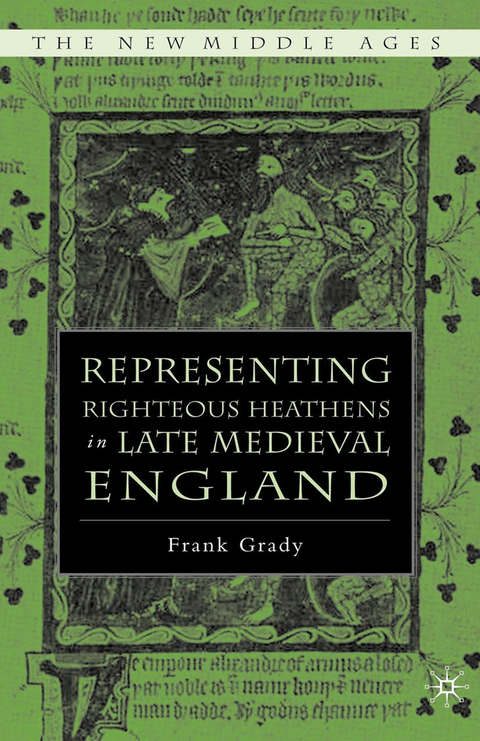 Representing Righteous Heathens in Late Medieval England - F. Grady