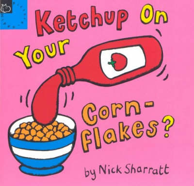 Ketchup on Your Cornflakes - Nick Sharratt