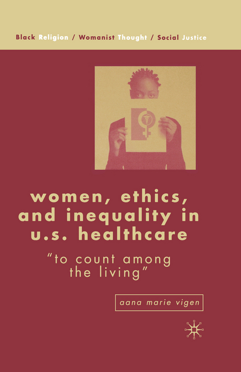 Women, Ethics, and Inequality in U.S. Healthcare -  A. Vigen