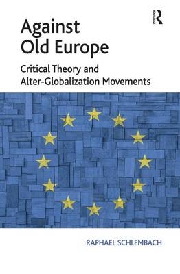 Against Old Europe - Raphael Schlembach