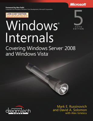 Windows Internals Covering Windows Server 2008 and Windows Vista, 5th Edition