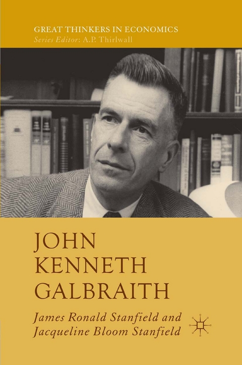 John Kenneth Galbraith - James Ronald Stanfield