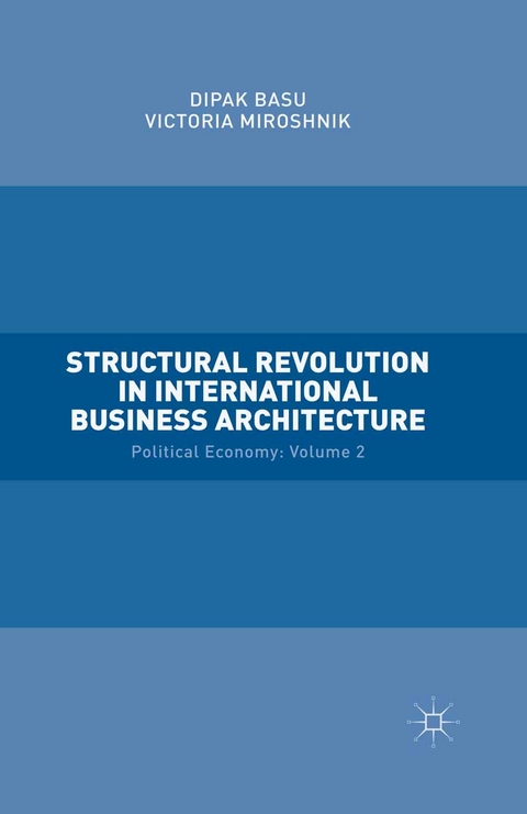 Structural Revolution in International Business Architecture - Victoria Miroshnik, Dipak Basu