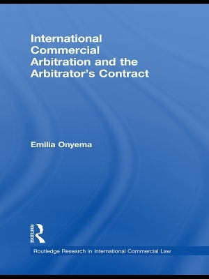 International Commercial Arbitration and the Arbitrator's Contract - Emilia Onyema