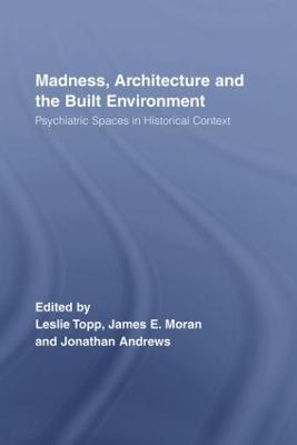 Madness, Architecture and the Built Environment - 