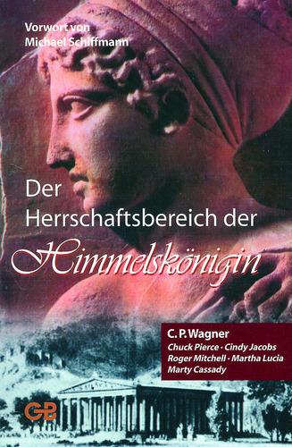 Der Herrschaftsbereich der Himmelsk&ouml;nigin - C Peter Wagner