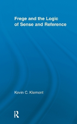 Frege and the Logic of Sense and Reference