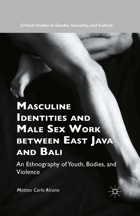Masculine Identities and Male Sex Work between East Java and Bali - Matteo Carlo Alcano