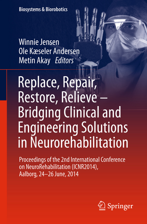 Replace, Repair, Restore, Relieve &ndash; Bridging Clinical and Engineering Solutions in Neurorehabilitation - 