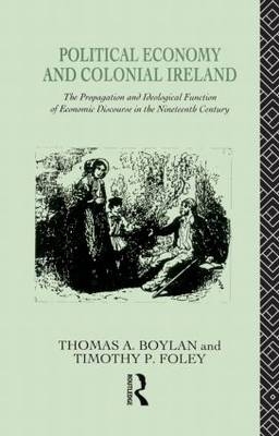 Political Economy and Colonial Ireland - Thomas Boylan, Tadhg Foley