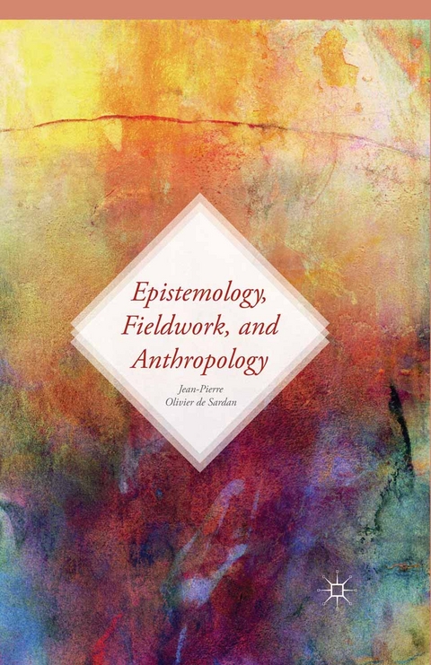 Epistemology, Fieldwork, and Anthropology - Kenneth A. Loparo, Antoinette Tidjani Alou