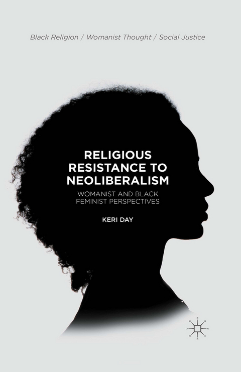 Religious Resistance to Neoliberalism -  Keri Day