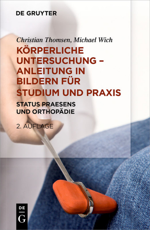 K&ouml;rperliche Untersuchungen &ndash; Anleitung in Bildern f&uuml;r Studium und Praxis - Christian Thomsen, Michael Karl-Heinz Wich