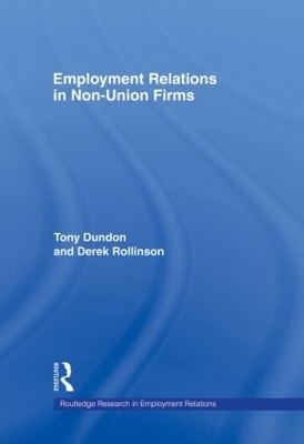 Employment Relations in Non-Union Firms - Tony Dundon, Derek Rollinson