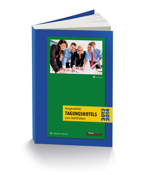 Ausgew&auml;hlte Tagungshotels zum Wohlf&uuml;hlen 2013/2014