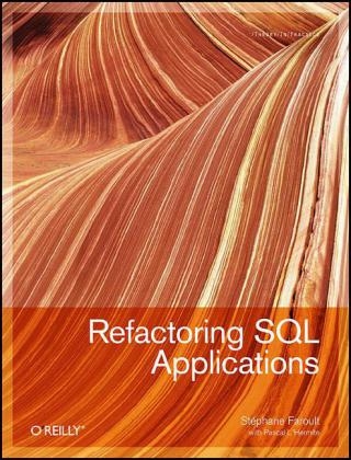 Refactoring SQL Applications - Stephane Faroult
