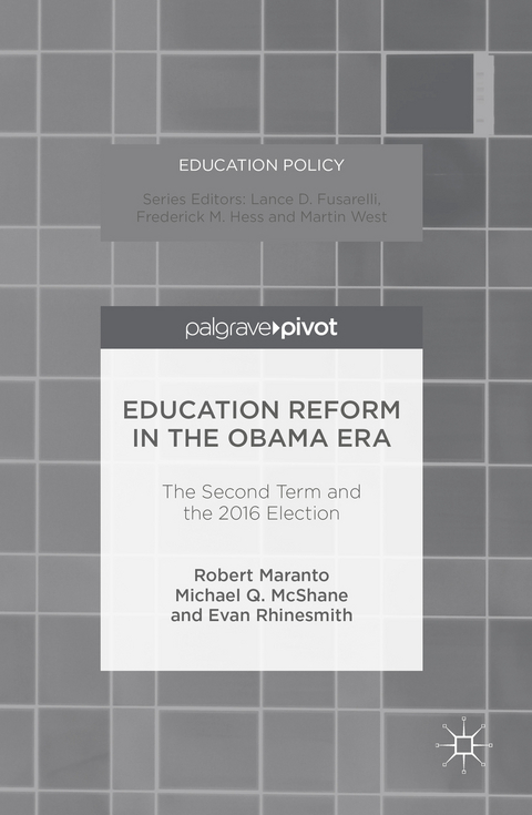 Education Reform in the Obama Era - Robert Maranto, Michael Q. McShane, Evan Rhinesmith