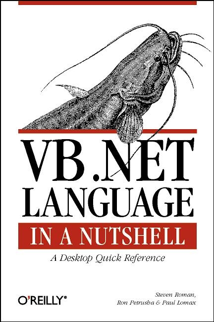 VB.NET Language in a Nutshell - Steven Roman, Ron Petrusha, Paul Lomax