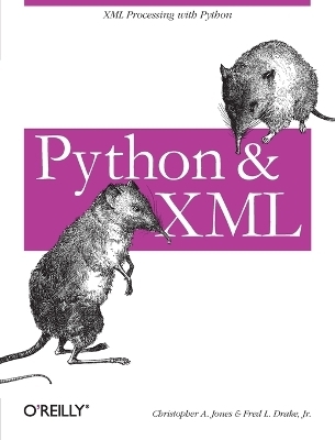 Python & XML -  Christopher A. Jones &  Fred L. Drake