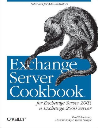 Exchange Server Cookbook - Devin L. Ganger, Missy Koslosky, Paul Robichaux