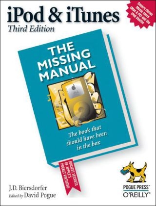 iPod and iTunes: The Missing Manual - J. D. Biersdorfer