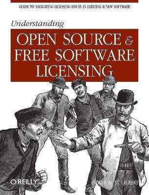 Understanding Open Source & Free Software Licensing - Andrew M. St Laurent