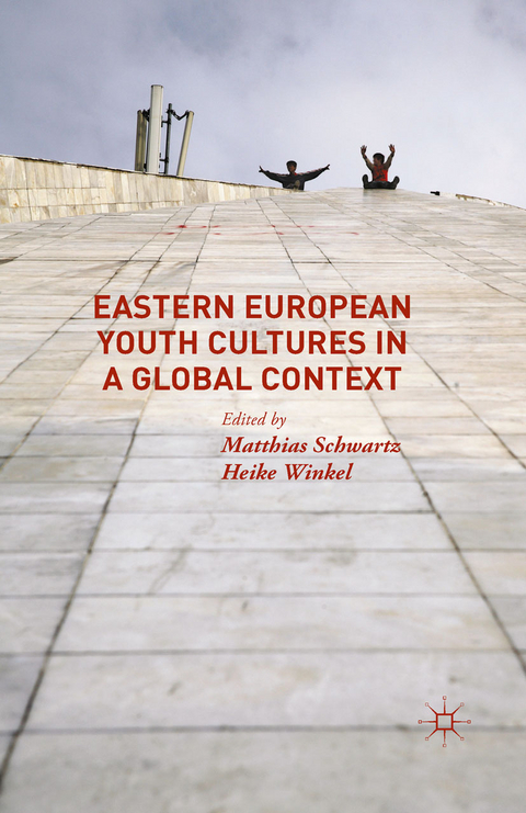 Eastern European Youth Cultures in a Global Context - 
