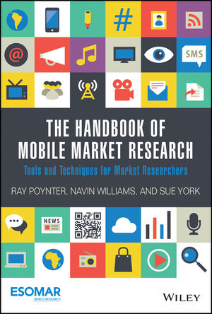 The Handbook of Mobile Market Research - Ray Poynter, Navin Williams, Sue York