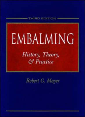 Embalming: History, Theory, and Practice