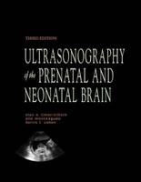 Ultrasonography of the Prenatal &  Neonatal Brain