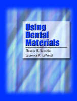 Using Dental Materials - Eleanor D. Vanable, Laurence A. LoPresti