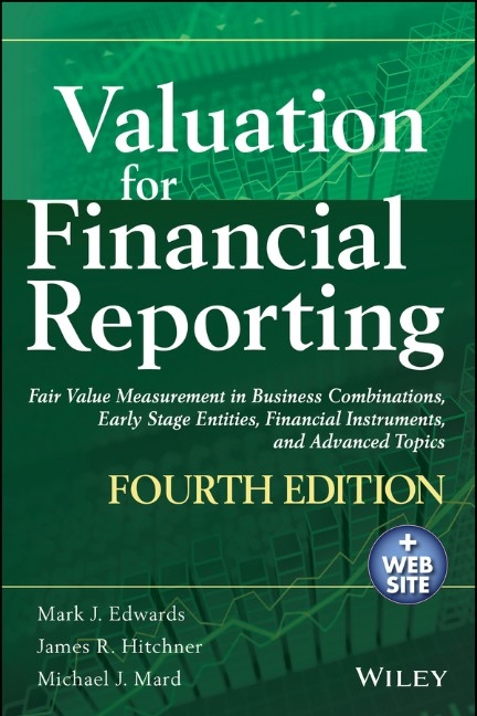 Valuation for Financial Reporting - Mark Edwards, James R. Hitchner, Michael J. Mard