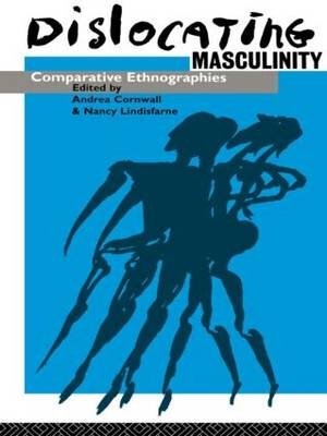 Dislocating Masculinity - 