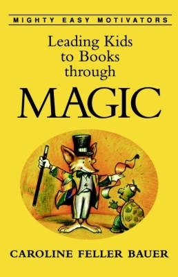 Leading Kids to Books Through Magic -  American Library Association