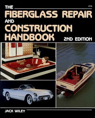 Fiberglass Repair and Construction Handbook - Jack Wiley