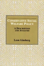 Conservative Social Welfare Policy - Leon H Ginsberg  Ed., Leon Ginsberg