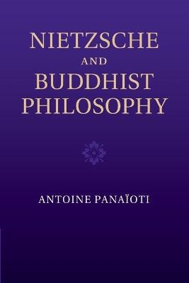 Nietzsche and Buddhist Philosophy - Antoine Pana&iuml;oti
